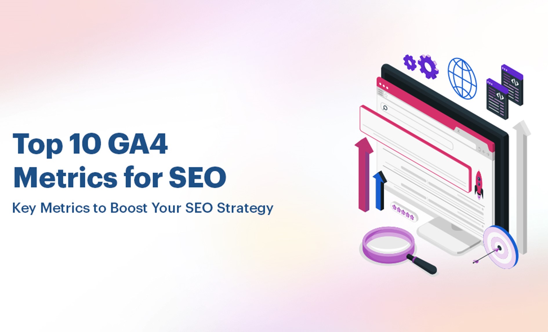 Top 10 GA4 Metrics to Track for SEO Success in 2025