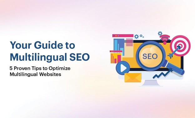 5 Key Search Engine Optimization Tips for Your Multilingual Website